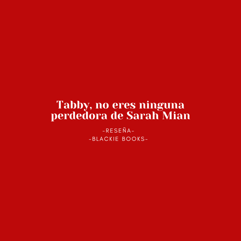 Tabby, no eres ninguna perdedora de Sarah Mian