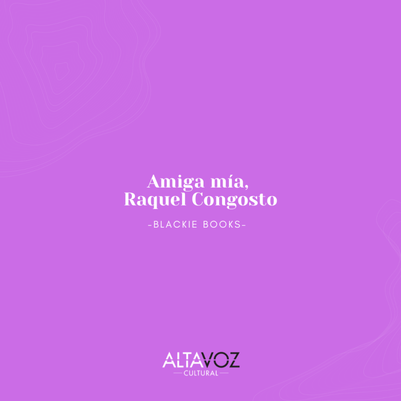 Amiga mía, Raquel Congosto