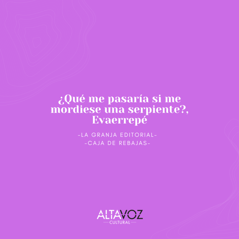 ¿Qué me pasaría si me mordiese una serpiente?, Evaerrepé