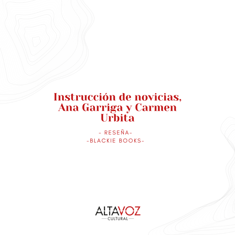 Instrucción de novicias, Ana Garriga y Carmen Urbita