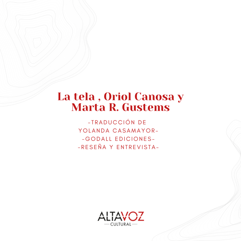 La tela , Oriol Canosa y Marta R. Gustems