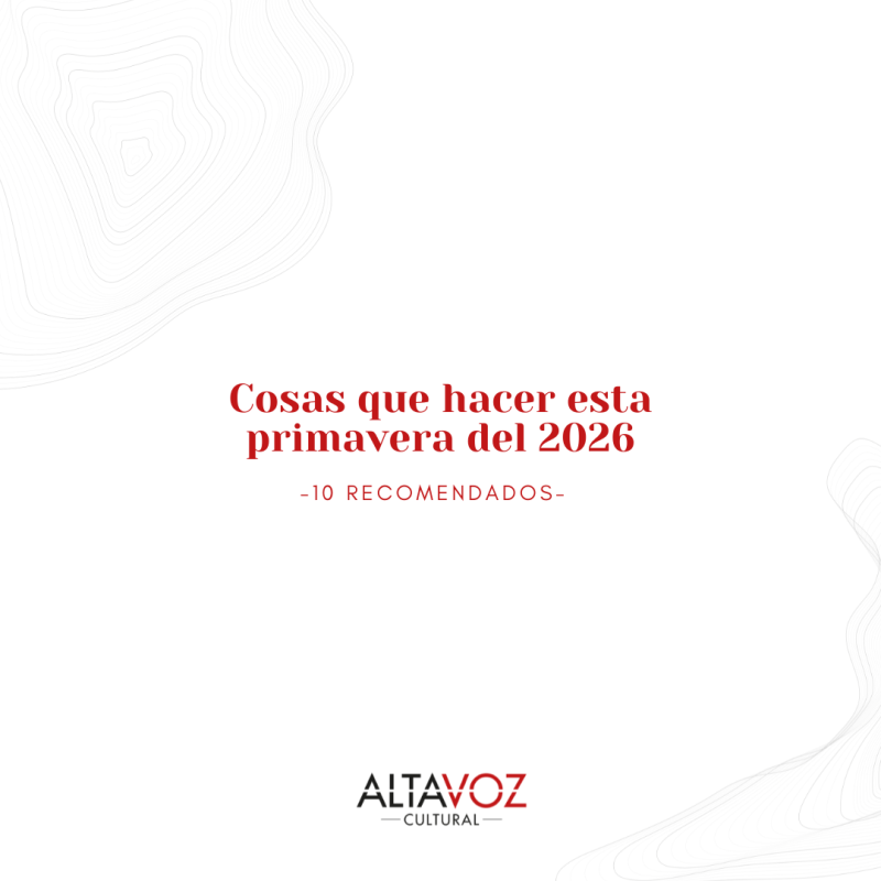 Cosas que hacer esta primavera del 2026