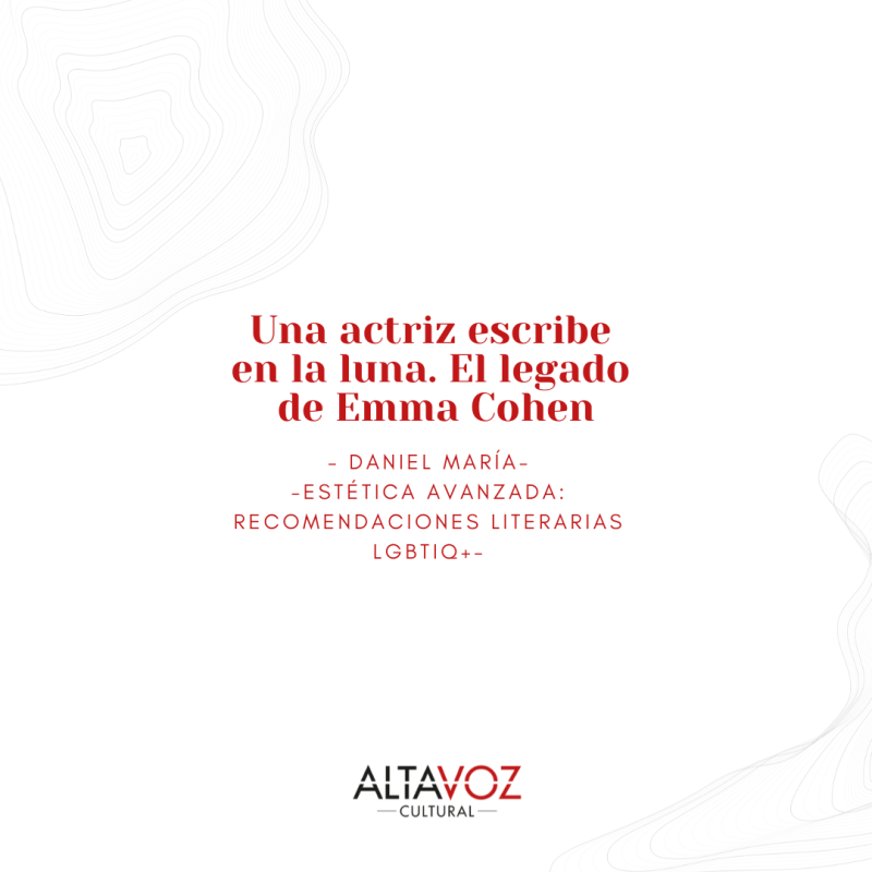 Una actriz escribe en la luna. El legado de Emma Cohen