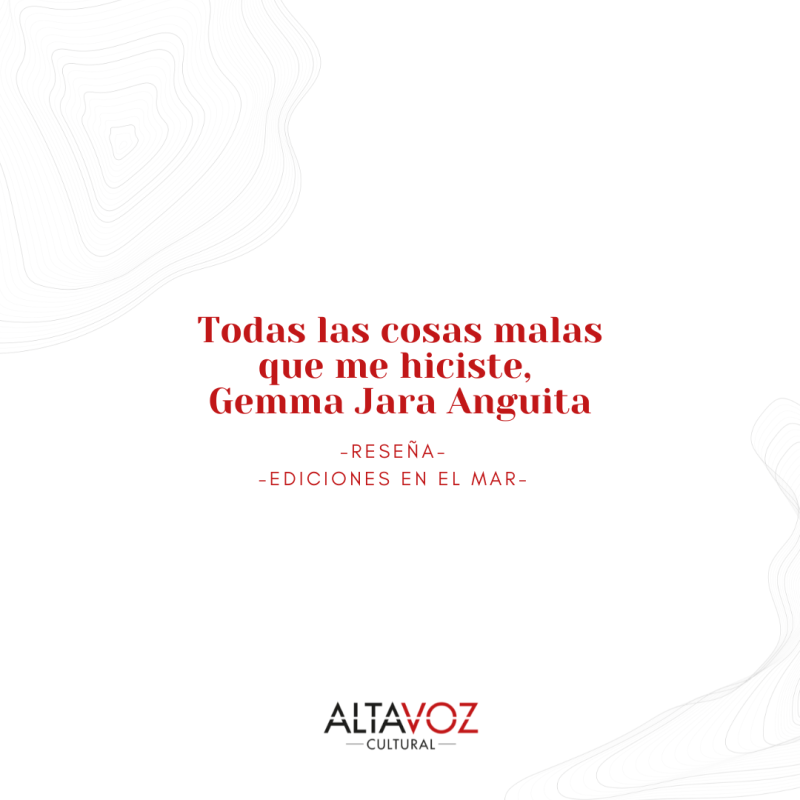 Todas las cosas malas que me hiciste, Gemma Jara Anguita